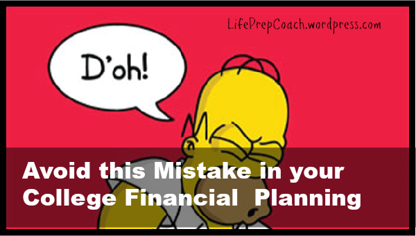 Avoid this Mistake in your College Financial Planning
